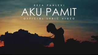 AKU PAMIT  REZA PAHLEVI  OFFICIAL LYRIC VIDEO [upl. by Htennek]