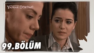 Yaprak Dökümü 99 Bölüm  Full Bölüm [upl. by Serrell]