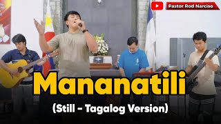 Mananatili Still  Tagalog Version  Worship Team Pastor Rod Narciso [upl. by Duston232]