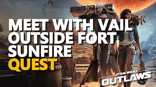 Meet with Vail outside Fort Sunfire Star Wars Outlaws [upl. by Kenison]