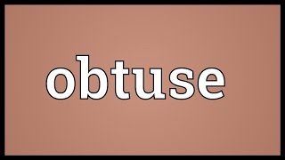 Obtuse Meaning [upl. by Rednasela787]