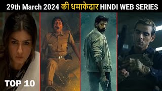 Top 10 New Release Hindi Web Series amp Movies 29th March 2024 [upl. by Nueovas]