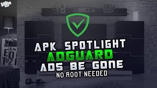 APK Spotlight  AdGuard  Ads Be Gone With The Best Ad Blocker  NO ROOT NEEDED  ITS APK TIME [upl. by Elyr]