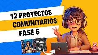 👨🏽‍🏫📼12 PROYECTOS COMUNITARIOS FASE 6📹👩‍🏫 [upl. by Yob966]