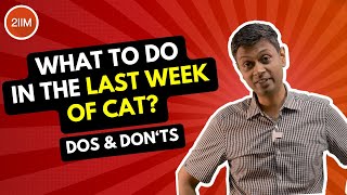 One Week To CAT 2023  What To Do in the Last Week  CAT 2023  2IIM CAT Preparation [upl. by Nos494]