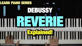 HOW TO PLAY  Debussy  Rêverie  Piano Tutorial Lesson [upl. by Amluz]