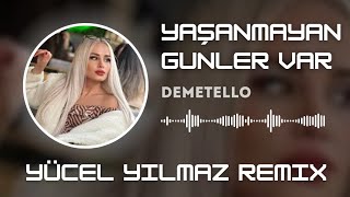 DEMETELLOO  Yaşanmayan Günler Var  Yücel Yılmaz Remix [upl. by Lightfoot]