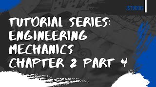 TUTORIAL SERIES ENGINEERING MECHANICS CHAPTER 2 PART 4 [upl. by Alket]