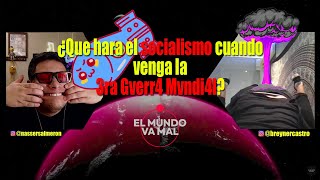 ¿Que haría el SOCIALISMO en la 3ra Gverr4 Mvndi4l  elmundovamal [upl. by Erdnassac556]