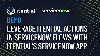 How to Leverage Itential Actions in ServiceNow Flows with Itential’s ServiceNow App [upl. by Wheeler358]