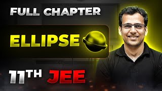 Ellipse FULL CHAPTER  Class 11th Maths  Arjuna JEE [upl. by Eerazed609]