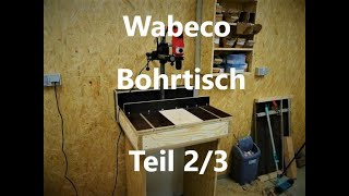 Bohrtisch für denn Wabeco Bohrständer BF1243 Teil 23 [upl. by Danuloff79]