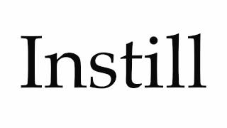 How to Pronounce Instill [upl. by Otha]