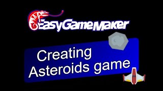 Creating Asteroids game  EasyGameMaker tutorial [upl. by Housum733]