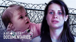 Drug Addict amp Pregnant In Prison  Babies Behind Bars E1  Absolute Documentaries [upl. by Zamora665]