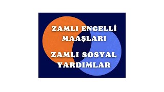 ZAMLI ENGELLİ AYLIĞI EVDE BAKIM MAAŞI AİLE DESTEK PAKETİ SOSYAL YARDIMLAR ORANLAR DEĞİŞEBİLİR 2024 [upl. by Asilehs]