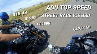 Adu Top Speed GSX R150 Vs R15 V3  R15 V2 amp CB150R  Street Race Ice Bsd [upl. by Edwyna]