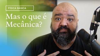 O que é a Mecânica  Curso de Física Básica Físico Turista [upl. by Ottilie180]