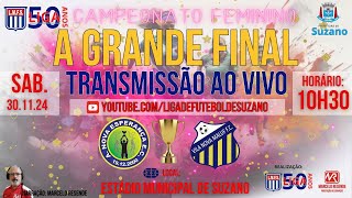 CAMPEONATO FEMININO 2024  A GRANDE FINAL [upl. by Schuh]