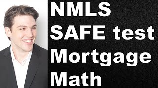 NMLS SAFE Test  Practice to Pass the Mortgage Math Section  MLO School [upl. by Nelleoj]