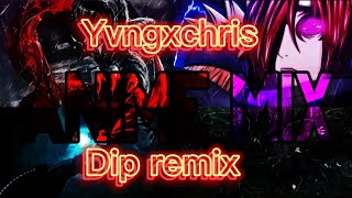 YVNGXCHRISdip remix AMV [upl. by Nanji]