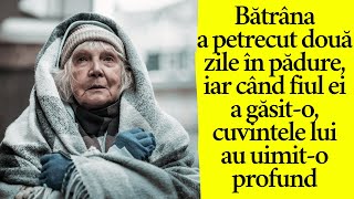 Bătrâna a petrecut două zile în pădure iar când fiul ei a găsito cuvintele lui au uimito profund [upl. by Sim]