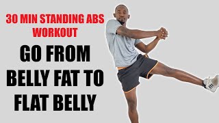 30 Minute Standing Abs Workout to go From Belly Fat to Flat Belly [upl. by Mignon997]