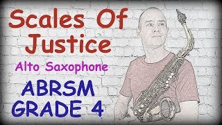 THE SCALES OF JUSTICE  Grade 4 Saxophone ABRSM UK 2019  Tutorial and PlayAlong [upl. by Einad]