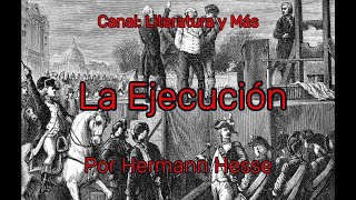 📖AUDIOLIBROVOZ REAL 🖋️La Ejecución por Hermann Hesse [upl. by Nylsirhc]