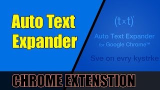 How to Automate your Typing on Google Chrome with Auto Text Expander [upl. by Eelitan865]