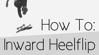 How To Inward Heelflip [upl. by Kwok]