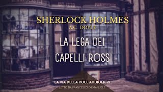 Sherlock Holmes  La lega dei capelli rossi  AC Doyle  Audiolibro Ita [upl. by Ennairrac]