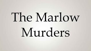 How to Pronounce The Marlow Murders [upl. by Atnuahsal]