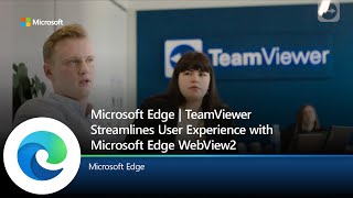 Microsoft Edge  TeamViewer Streamlines User Experience with Microsoft Edge WebView2 [upl. by Nakhsa]