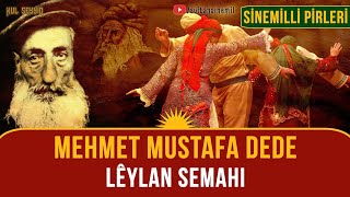 Sinemil Dedeleri Mehmet Mustafa Dede  Leylan Semahı [upl. by Aynatal]