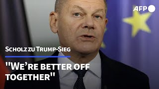 Scholz zu TrumpSieg quotWe’re better off togetherquot  AFP [upl. by Doerrer748]