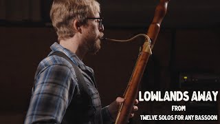 Bassoon Solo  Lowlands Away from Twelve Solos for Any Bassoon  Andrew Burn [upl. by Lanoil]