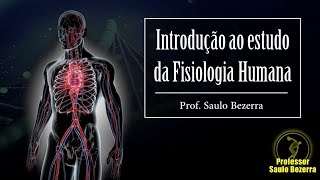 Curso de Fisiologia Humana 01  introdução [upl. by Eicyaj]