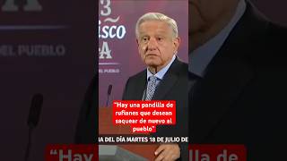 AMLO advierte de una pandilla de rufianes milenioshorts [upl. by Shirl]