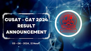 CUSAT CAT 2024 Result Announcement [upl. by Wassyngton]