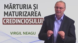 Virgil Neagu  Mărturia și maturizarea credinciosului  PREDICĂ 2024 [upl. by Iaras996]