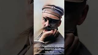 Józef Piłsudskis original voice cleaned by AI vol12 [upl. by Aciria]