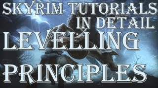 Skyrim Tutorials Levelling Principles [upl. by Lesli]