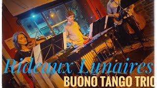 Rideaux Lunaires Chilly Gonzales  BUONO Tango Trio en vivo en La Turba 11223 [upl. by Nnayrb545]