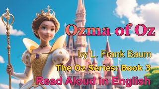 OZMA OF OZ by L Frank Baum  Land of Oz Series Book 3  Full Audiobook  AI Narration [upl. by Enialem102]