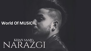 Narazgi Khan Saab Slowed Reverb [upl. by Cresa]