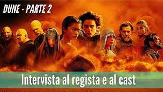 Dune 2 intervista esclusiva con il regista e il cast del film [upl. by Ola]