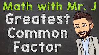 Greatest Common Factor  How to Find the Greatest Common Factor GCF [upl. by Letsyrk]