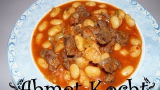 Rezept Bohneneintopf  Kuru Fasülye  AhmetKocht  türkisch kochen  Folge 62 [upl. by Eerat]