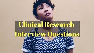 What Questions Are Asked During a Clinical Research Interview [upl. by Sybley515]